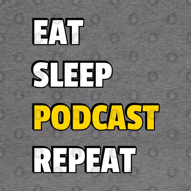 Eat Sleep Podcast Repeat by InspireMe